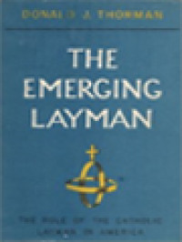 The Emerging Layman: The Role Of The Catholic Layman In America