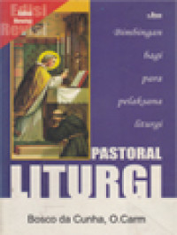 Pastoral Liturgi: Bimbingan Bagi Para Pelaksana Liturgi