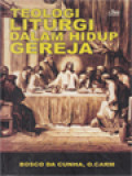 Teologi Liturgi Dalam Hidup Gereja