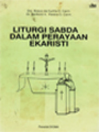 Image of Liturgi Sabda Dalam Perayaan Ekaristi - Struktur Dan Teologi Bacaan Misa Hari Minggu (1-15); Pemahaman Bagian Demi Bagian Liturgi Sabda Di Dalam Perayaan Ekaristi (16-29)