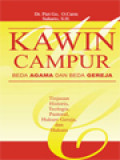 Kawin Campur Beda Agama Dan Beda Gereja: Tinjauan Historis, Teologis, Pastoral, Hukum Gereja Dan Hukum Sipil