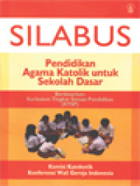 Silabus Pendidikan Agama Katolik Untuk Sekolah Dasar: Berdasarkan: KTSP