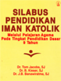 Silabus Pendidikan Iman Katolik: Melalui Pelajaran Agama Pada Tingkat Pendidikan Dasar 9 Tahun