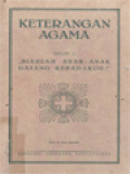 Keterangan Agama I: Biarlah Anak-Anak Datang Kepadaku!