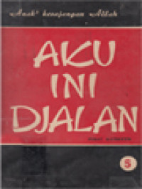 Aku Ini Djalan: Pengantar Untuk Mengadjar Agama Kepada Anak-Anak Katolik Di S.D. Kelas 5