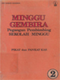 Minggu Gembira: Pegangan Pembimbing Sekolah Minggu 2