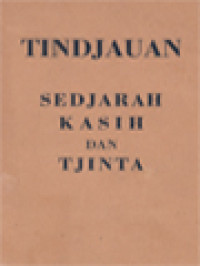 Tindjauan Sedjarah Kasih Dan Tjinta I: Sedjarah