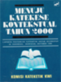 Menuju Katekese Kontekstual Tahun 2000: Laporan Pertemuan Kateketik Antar Keuskupan Se Indonesia, Denpasar 1988