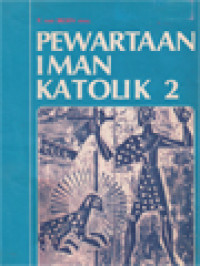 Pewartaan Iman Katolik 2: Khusus Untuk Para Guru Pembantu Agama Dan Sekolah Lanjutan Atas