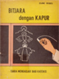 Bicara Dengan Kapur: Tjara Mengadjar Bagi Katekis