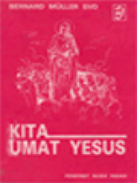 Kita Umat Yesus: Kursus Pembinaan Dan Pendalaman Iman