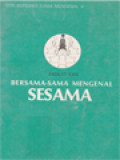 Bersama-Sama Mengenal Sesama: Bahan Pertemuan Pembinaan Hidup Jemaat Kristen Kelompok Basis