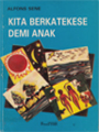 Image of Kita Berkatekese Demi Anak: Marilah Mengenal Dunia Anak-anak