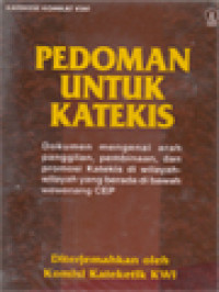 Pedoman Untuk Katekis: Dokumen Mengenai Arah Pangilan, Pembinaan, Dan Promosi Katekis Di Wilayah-Wilayah Yang Berada Di Bawah Wewenang CEP