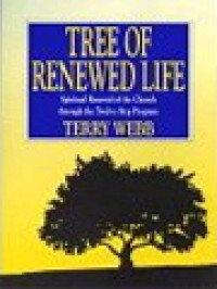 Tree Of Renewed Life: Spiritual Renewal Of The Church Through The Twelve-Step Program