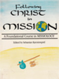 Following Christ In Mission: A Foundational Course In Missiology / Sebastian Karotemprel (Edited)