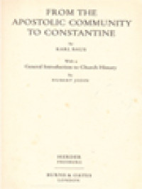 Handbook Of Church History I: From The Apostolic Community To Constantine