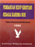 Pembaruan Hidup Kristiani Sebagai Karisma Roh: Pedoman Pembaruan Karismatik Katolik Indonesia 1995