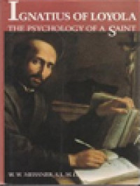 Ignatius Of Loyola: The Psychology Of A Saint