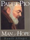 Padre Pio: A Man Of Hope