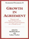 Growth In Agreement: Reports And Agreed Statements Of Ecumenical Conversations On A World Level