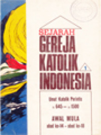 Sejarah Gereja Katolik Indonesia 1: Umat Katolik Perintis ±645 - ±1500, Awal Mula Abad Ke-14 - Abad Ke-18