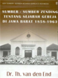 Sumber-Sumber Zending Tentang Sejarah Gereja Di Jawa Barat 1858-1963