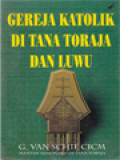 Gereja Katolik Di Tana Toraja Dan Luwu: Sejarah Tentang Awal Perkembangannya