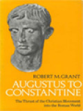 Augustus To Constantine: The Rise And Triumph Of Christianity In The Roman World