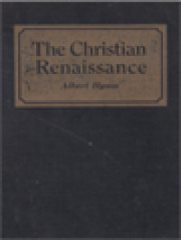 The Christian Renaissance: A History Of The 