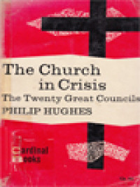 The Church In Crisis: A History Of The Twenty Great Council