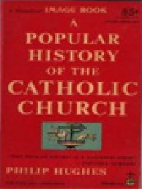 A Popular History Of The Catholic Church