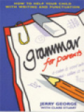 Grammar For Parents: How To Help Your Child With Writing And Punctuation