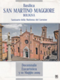 Basilica San Martino Maggiore Bologna: Santuario Della Madonna Del Carmine