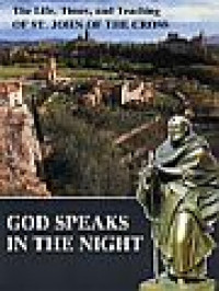 Image of God Speaks In The Night: The Life, Times, And Teaching Of St. John Of The Cross