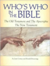 Who's Who In The Bible: The Old Testament And The Apocrypha The New Testament