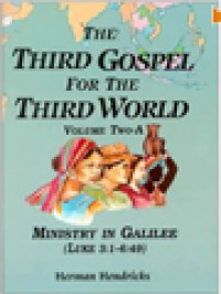 Image of The Third Gospel For The Third World, Volume Two-A: Ministry In Galilee (Luke 3:1-6:49)
