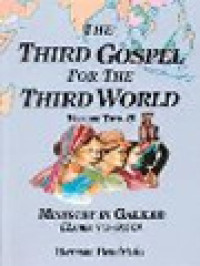 Image of The Third Gospel For The Third World, Volume Two-B: Ministry In Galilee (Luke 7:1-9:50)
