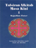 Tafsiran Alkitab Masa Kini I: Kejadian-Ester, Berdasarkan Fakta-Fakta Sejarah Ilmiah Dan Alkitabiah