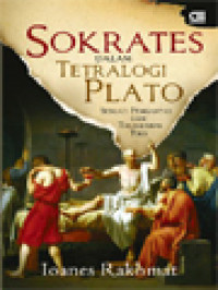 Image of Sokrates Dalam Tetralogi Plato: Sebuah Pengantar Dan Terjemahan Teks