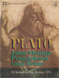 Plato: Jalan Menuju Pengetahuan Yang Benar