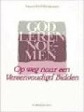 God Leren Noemen: Op Weg Naar Een Vereenvoudigd Bidden