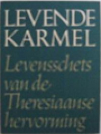 Image of Levende Karmel: Levensschets Van De Theresiaanse Hervorming