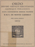 Ordo Divini Officii Recitandi Sacrique Peregendi: Iuxta Calendarium Ordinis Fratrum, B.M.V. De Monte Carmelo, Pro Anno Domini 1970