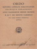 Ordo Divini Officii Recitandi Sacrique Peregendi: Iuxta Calendarium Ordinis Fratrum, B.M.V. De Monte Carmelo, Pro Anno Domini Bissextili 1972