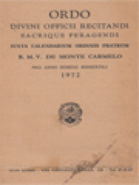 Ordo Divini Officii Recitandi Sacrique Peregendi: Iuxta Calendarium Ordinis Fratrum, B.M.V. De Monte Carmelo, Pro Anno Domini Bissextili 1972