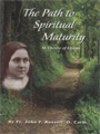 The Path To Spiritual Maturity - St. Thérèse Of Lisieux