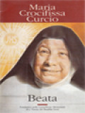 Beata Maria Crocifissa Curcio: Fondatrice Delle Carmelitane Missionarie Di S. Teresa Del Bambin Gesù