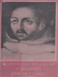 Image of Werken Van De H. Joannes Van Het Kruis, Deel II: Geestelijk Gezang Levende Liefdevlam Voorzorgen En Raadgevingen Vermaningen Eb Spreuken Brieven Documenten Gedichten Register