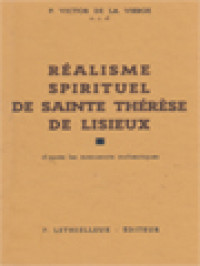 Réalisme Spirituel De Sainte Thérèse De Lisieux: D'après Les Manuscrits Authentiques